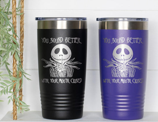 Jack Skellington Travel Mug – 20 oz Insulated Tumbler | “You Sound Better With Your Mouth Closed” | Engraved Gothic Gift