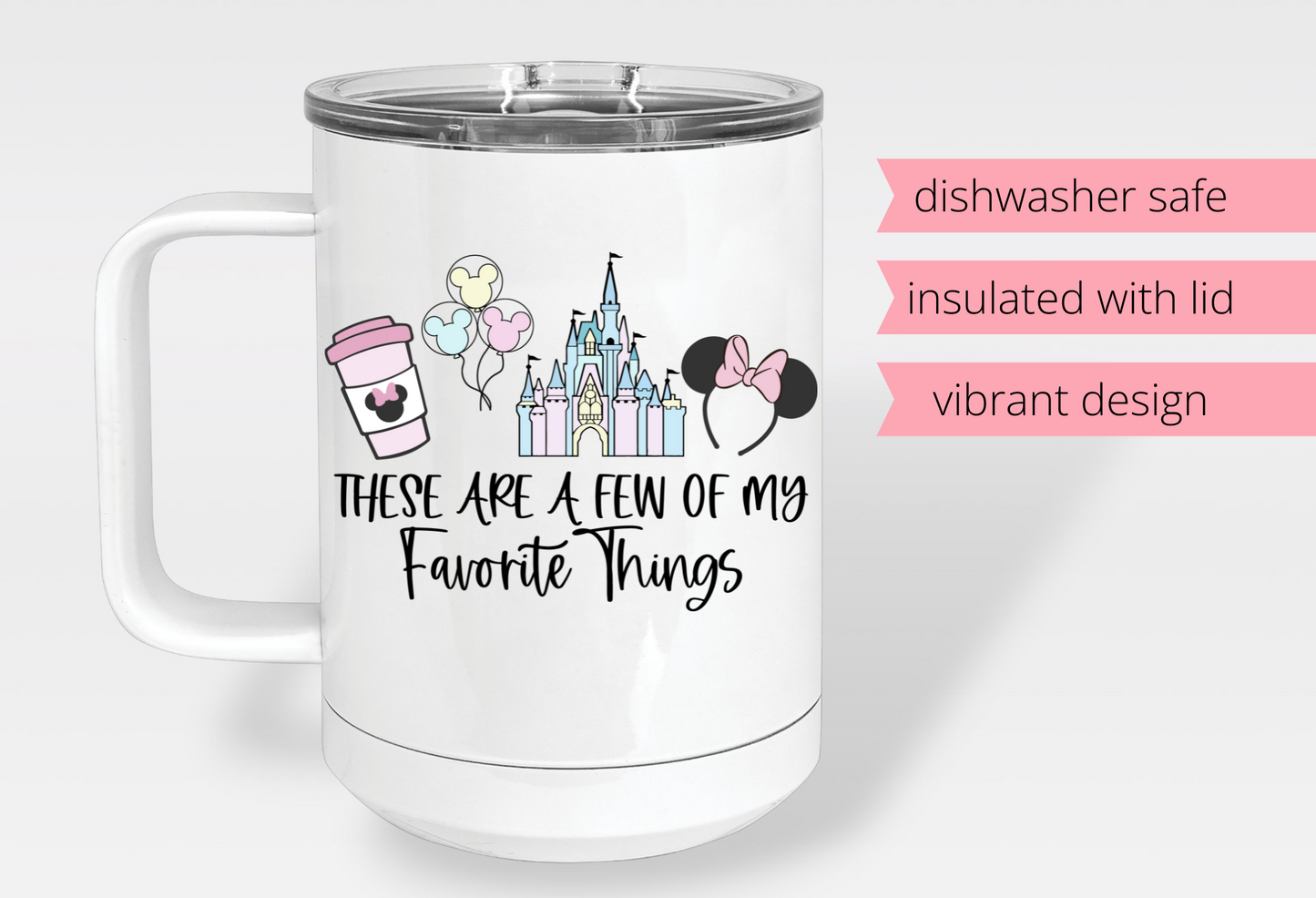 These Are a Few of My Favorite Things 20oz Mug – Disney Inspired Sublimated Stainless Steel Coffee Cup