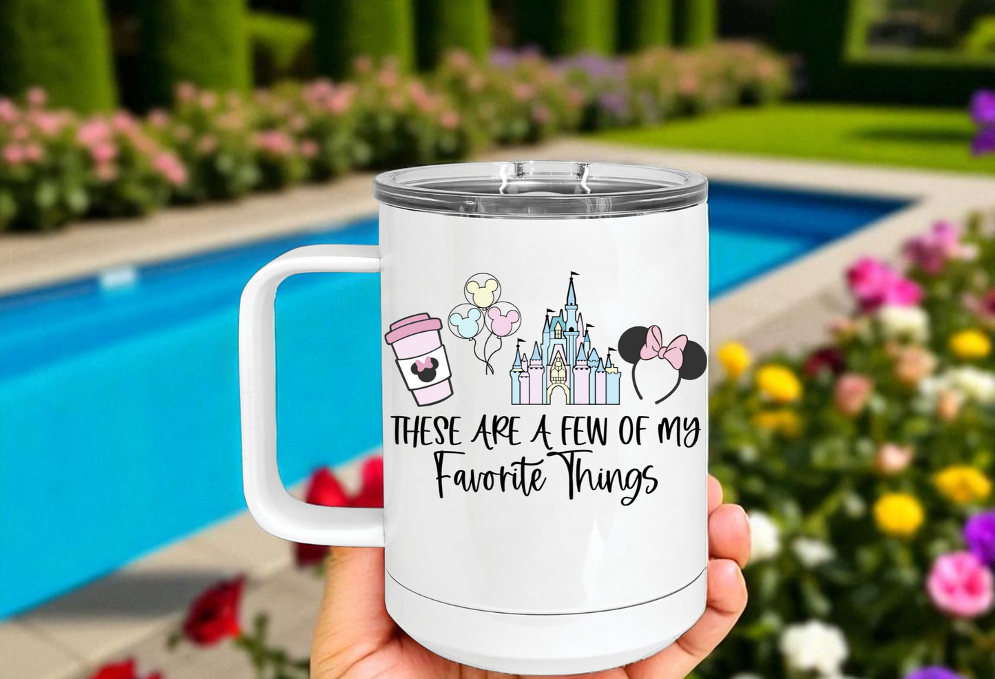 These Are a Few of My Favorite Things 20oz Mug – Disney Inspired Sublimated Stainless Steel Coffee Cup